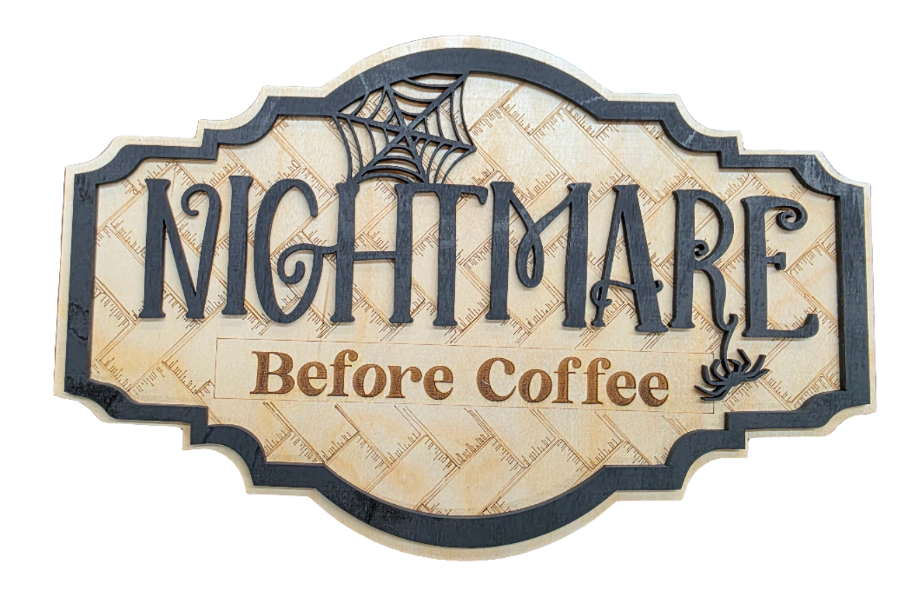Nightmare Before Coffee Wooden Sign