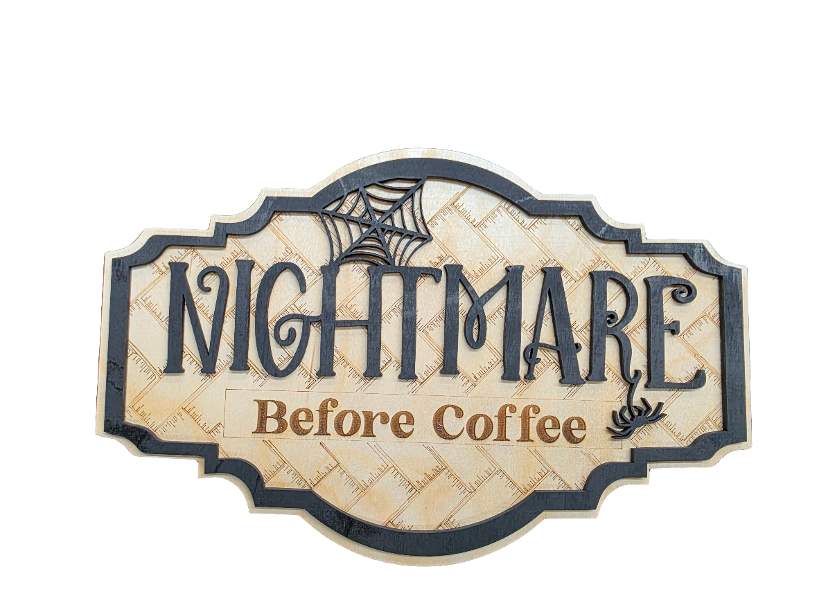 Nightmare Before Coffee Wooden Sign