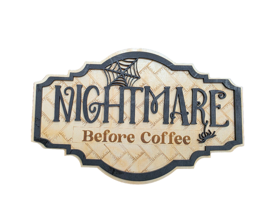 Nightmare Before Coffee Wooden Sign